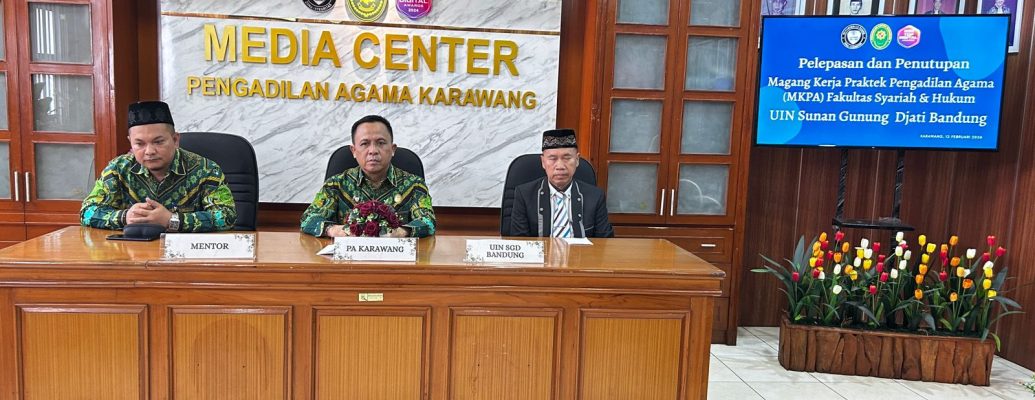 PELEPASAN DAN PENUTUPAN MAHASISWA MAGANG FAKULTAS SYARIAH DAN HUKUM UIN SUNAN GUNUNG DJATI BANDUNG