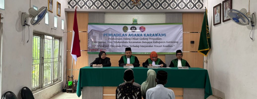 PENGADILAN AGAMA KARAWANG LAKSANAKAN SIDANG DILUAR GEDUNG DI KECAMATAN BATUJAYA KABUPATEN KARAWANG